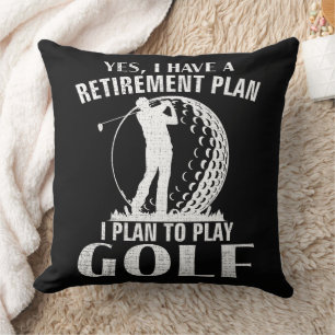 Yes I Have A Retirement Plan Golf Funny Golfer Cushion