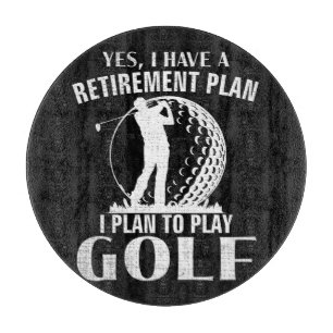 Yes I Have A Retirement Plan Golf Funny Golfer Cutting Board