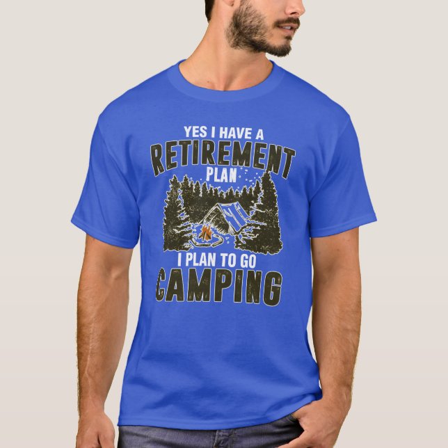 Yes I Have a Retirement Plan I Plan on Camping boy T-Shirt (Front)