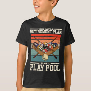 Yes I Have A Retirement Plan I Plan To Play Billia T-Shirt