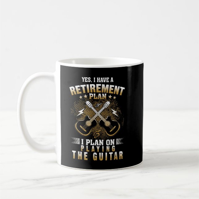 Yes I have a Retirement Plan playing Guitar Musici Coffee Mug (Left)