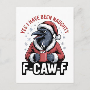 Yes I Have Been Naughty F-Caw-F Funny Christmas Holiday Postcard