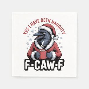 Yes I Have Been Naughty F-Caw-F Funny Christmas Napkin