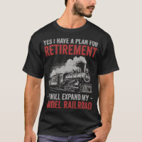 Yes I Have Retirement Plan Model Railroad Train Lo