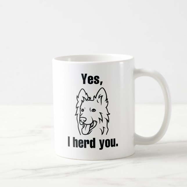 Yes, I Herd You Coffee Mug (Right)