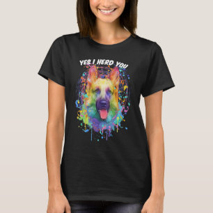 Yes I Herd You German Shepherd Animal Pun Shepard T-Shirt