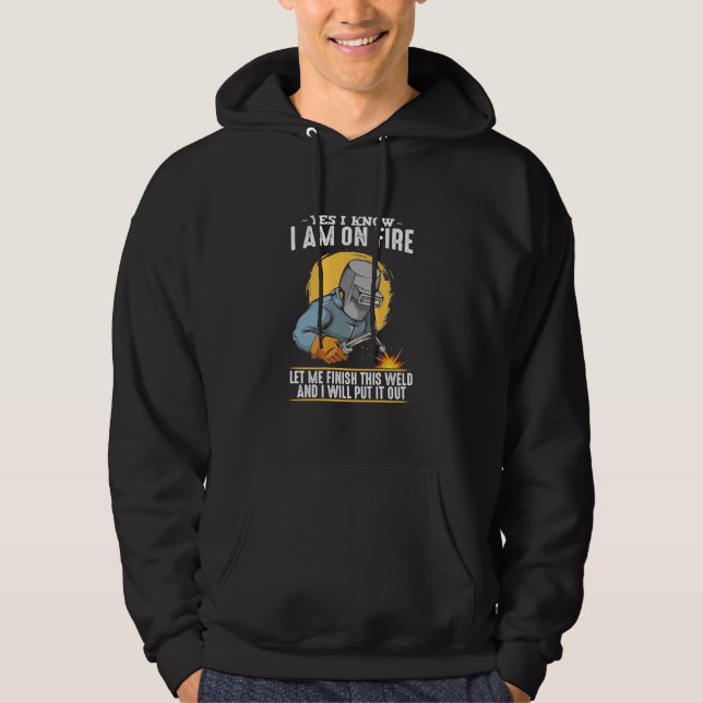 Yes I Know I Am On Fire Hoodie (Front)