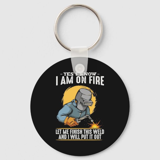 Yes I Know I Am On Fire Key Ring (Front)