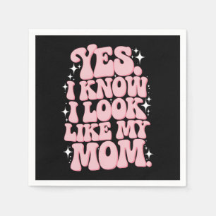Yes I Know I Look Like My Mum Groovy Mother's Day Napkin