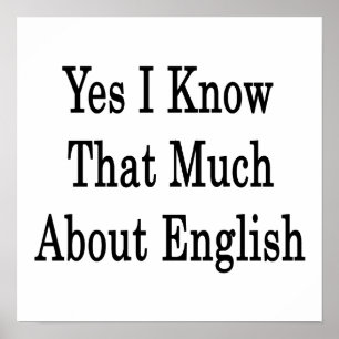 Yes I Know That Much About English Poster