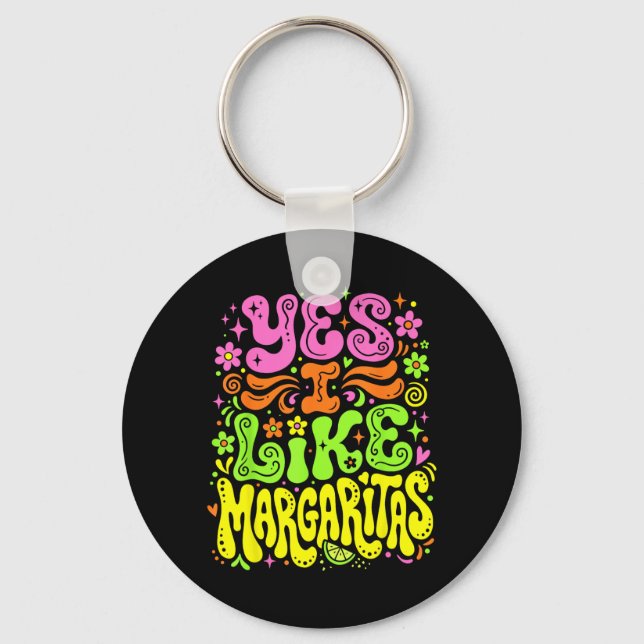 Yes I Like Margaritas Funny Lime tail Drink Key Ring (Front)