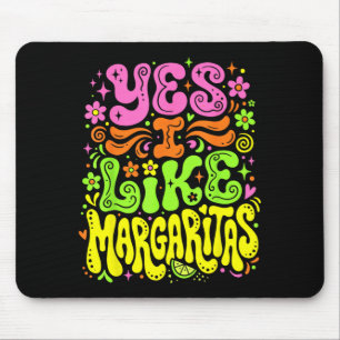 Yes I Like Margaritas Funny Lime tail Drink Mouse Pad