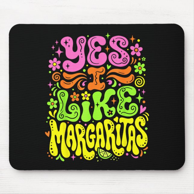 Yes I Like Margaritas Funny Lime tail Drink Mouse Pad (Front)