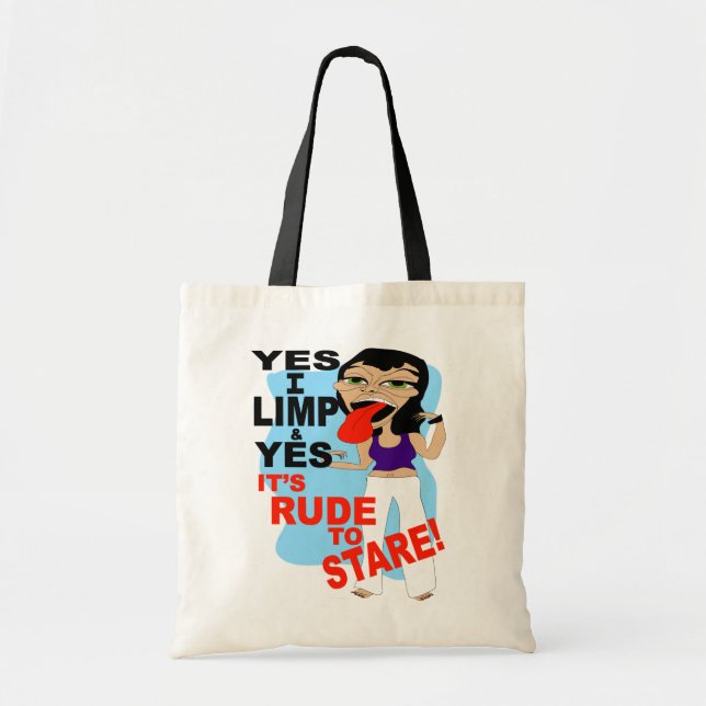 Yes I Limp & Yes It's Rude To Stare Tote Bag (Front)
