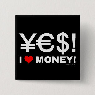 Yes! I love money! 15 Cm Square Badge