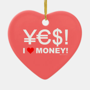 Yes! I love money! Ceramic Ornament