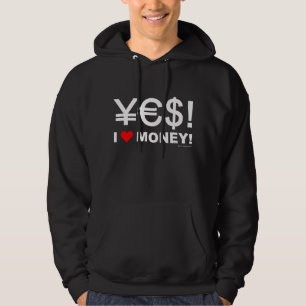Yes! I love money! Hoodie