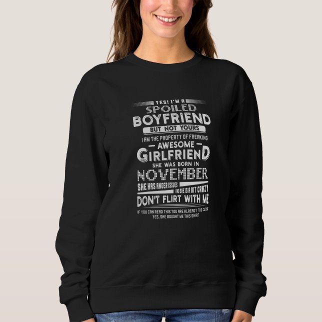 Yes I M A Spoiled Boyfriend Of A November Girlfrie Sweatshirt (Front)