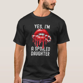 Yes I m A Spoiled Daughter Funny Candy Cane Stick  T-Shirt