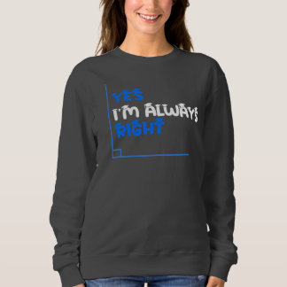 Yes I’m Always Right Funny Math Teacher Shirt