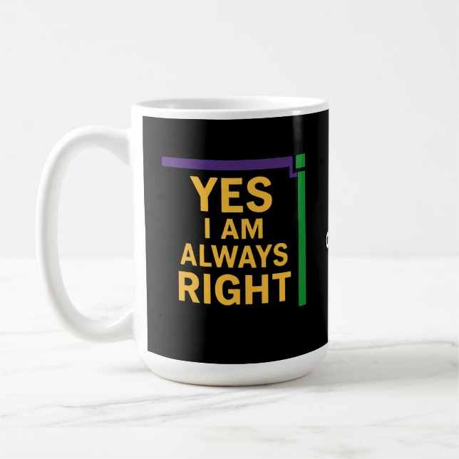 Yes I’m Always Right Math Teacher Geometry Pun Coffee Mug (Left)