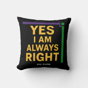 Yes I’m Always Right Math Teacher Geometry Pun Cushion