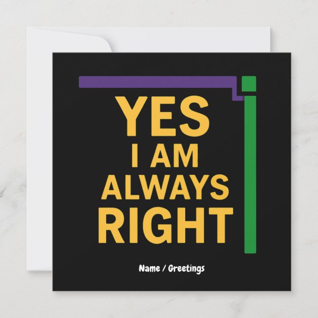 Yes I’m Always Right Math Teacher Geometry Pun Invitation (Front)