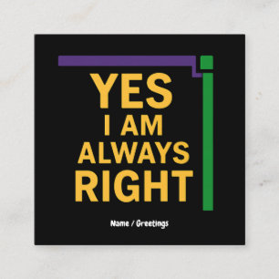 Yes I’m Always Right Math Teacher Geometry Pun Square Business Card