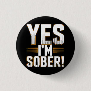 Yes, I’m sober white lies party creative 3 Cm Round Badge
