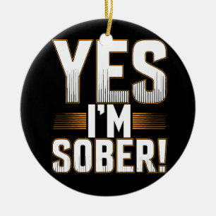 Yes, I’m sober white lies party creative Ceramic Ornament