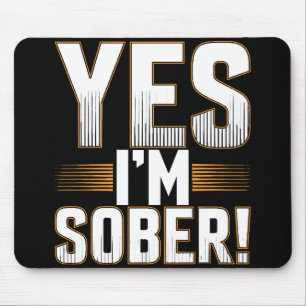 Yes, I’m sober white lies party creative Mouse Pad