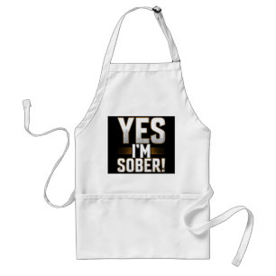 Yes, I’m sober white lies party creative  Standard Apron