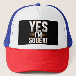 Yes, I’m sober white lies party creative  Trucker Hat