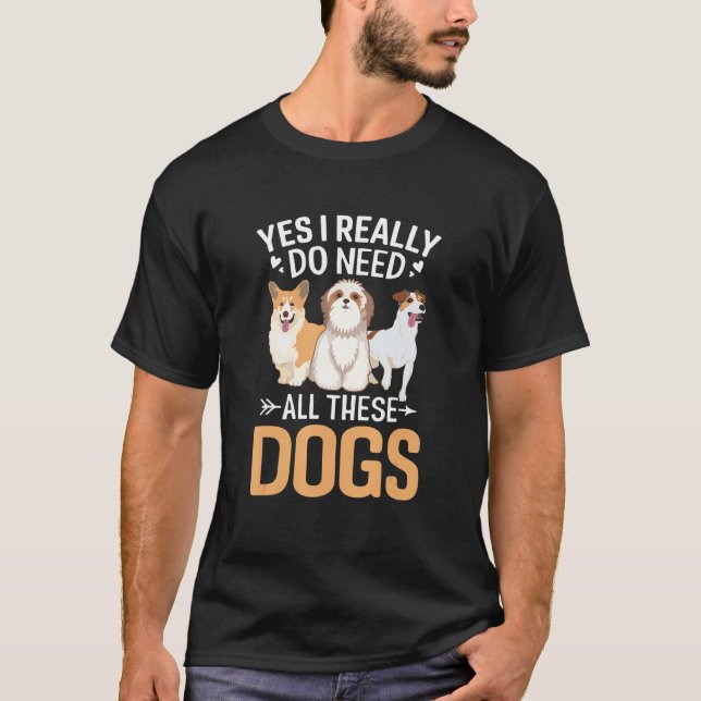 Yes I Need Dog Lovers Dog Paw Heart T-Shirt (Front)