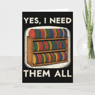 Yes I Need Them All Disc Golf Shelf Joke Disc Golf Card