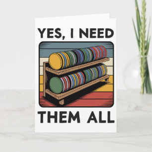 Yes I Need Them All Disc Golf Shelf Joke Disc Golf Card