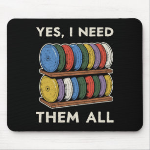 Yes I Need Them All Disc Golf Shelf Joke Disc Golf Mouse Pad