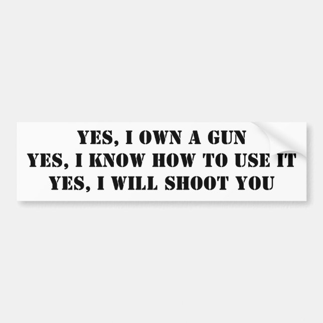 YES, I OWN A GUN BUMPER STICKER (Front)
