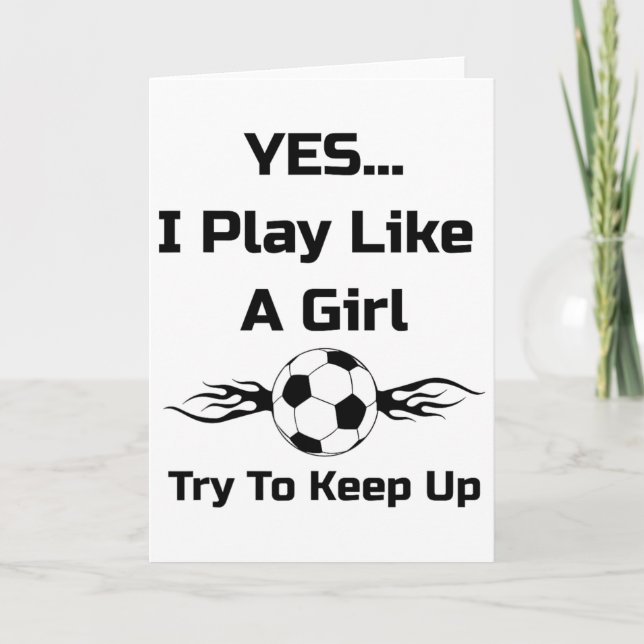 Yes...i Play Like A Girl Flaming Soccer Byll T Shi Card (Front)