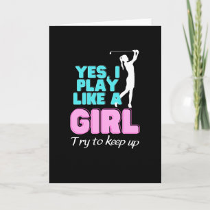 Yes, I Play Like A Girl Golf Golfer Women Card