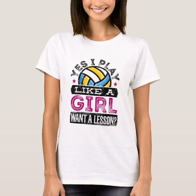 Yes I Play Like a Girl Volleyball Player Women T-Shirt (Front)