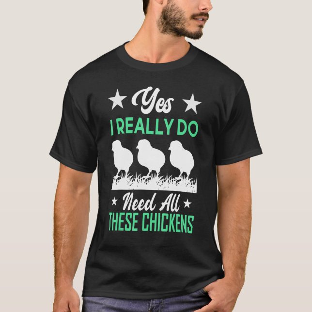 Yes I Really Do Need All These Baby Chickens Broth T-Shirt (Front)