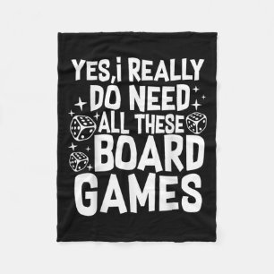 Yes I Really Do Need All These Board Games Funny Fleece Blanket