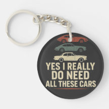 Yes I Really Do Need All These Cars Funny Car