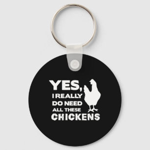Yes I Really Do Need All These Chickens Funny Chic Key Ring