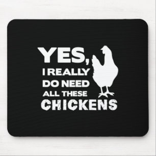 Yes I Really Do Need All These Chickens Funny Chic Mouse Pad
