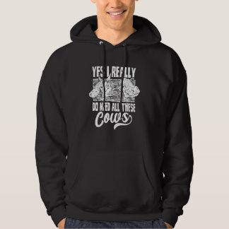 Yes I Really Do Need All These Cows   Farm Cow Ani Hoodie