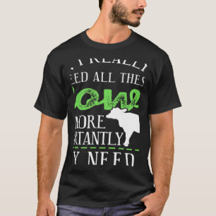 Yes I Really Do Need All These Cows Present T-Shirt