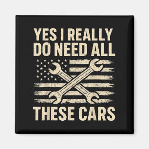 Yes I Really Do Need All These Funny Car Guy Garag Magnet