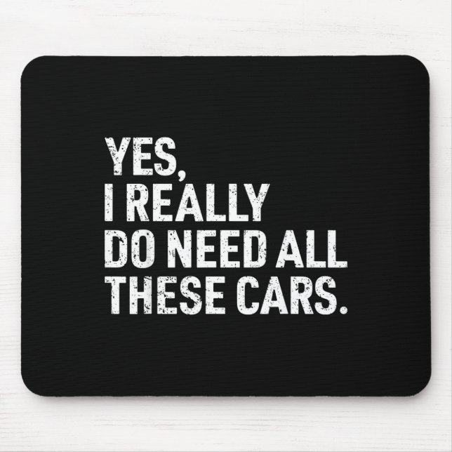 Yes I Really Do Need All These Funny Car Mechanic  Mouse Pad (Front)